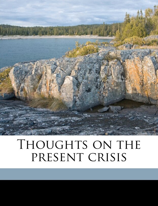 Front cover_Thoughts On The Present Crisis Volume Talbot Collection Of British Pamphlets
