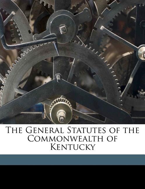 Couverture_The General Statutes of the Commonwealth of Kentucky