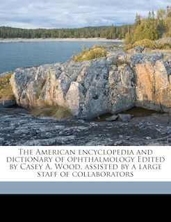 Front cover_The American encyclopedia and dictionary of ophthalmology Edited by Casey A. Wood, assisted by a large staff of collaborators Volume 5