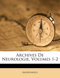 Couverture_Archives De Neurologie, Volumes 1-2