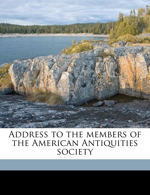 Front cover_Address To The Members Of The American Antiquities Society