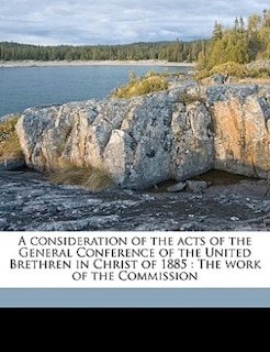 Front cover_A Consideration Of The Acts Of The General Conference Of The United Brethren In Christ Of 1885