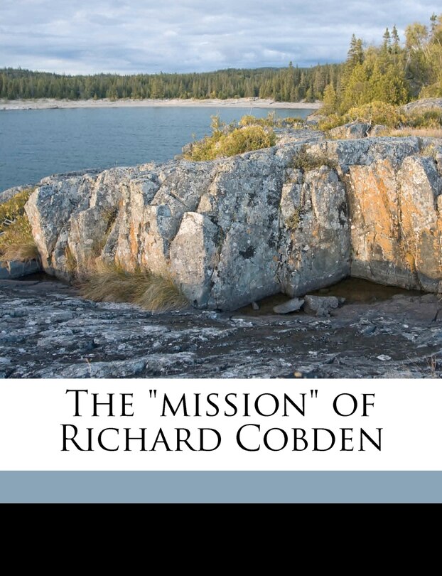 Front cover_The Mission of Richard Cobden Volume Talbot Collection of British Pamphlets