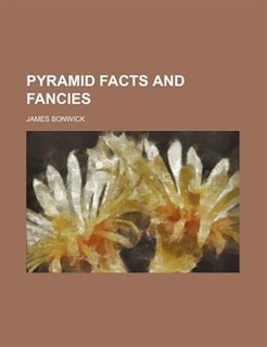 Front cover_Pyramid Facts And Fancies
