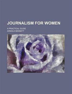 Front cover_Journalism for women; a practical guide