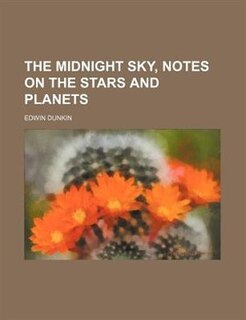 Front cover_The midnight sky, notes on the stars and planets