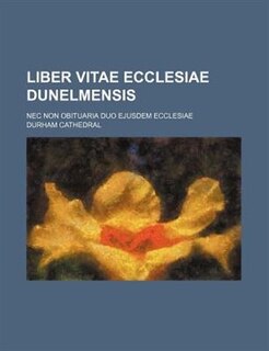 Couverture_Liber vitae Ecclesiae dunelmensis; nec non obituaria duo ejusdem ecclesiae
