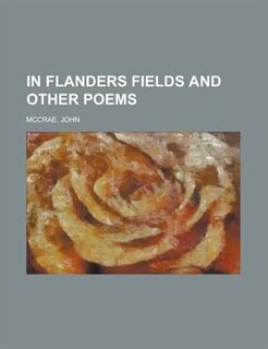 Front cover_In Flanders Fields And Other Poems