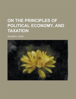 Front cover_On The Principles Of Political Economy, And Taxation