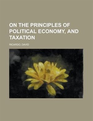 Front cover_On The Principles Of Political Economy, And Taxation