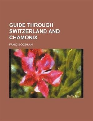 Guide through Switzerland and Chamonix