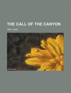 Front cover_The Call Of The Canyon