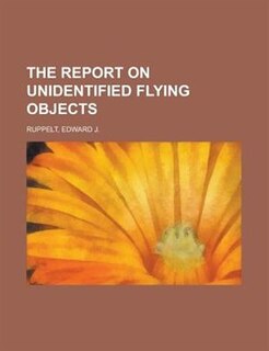 The Report On Unidentified Flying Objects