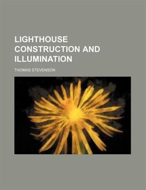 Lighthouse Construction and Illumination