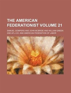Front cover_The American federationist Volume 21
