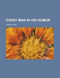 Front cover_Every Man In His Humor
