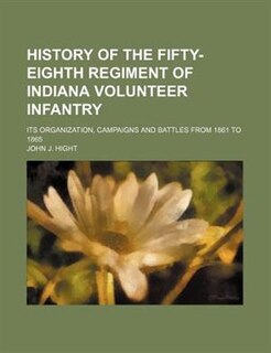 Couverture_History of the Fifty-eighth regiment of Indiana volunteer infantry; Its organization, campaigns and battles from 1861 to 1865
