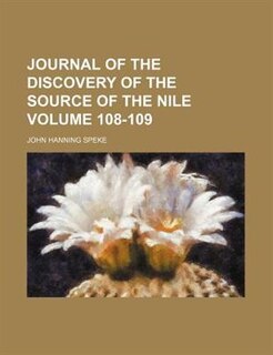 Journal of the discovery of the source of the Nile Volume 108-109