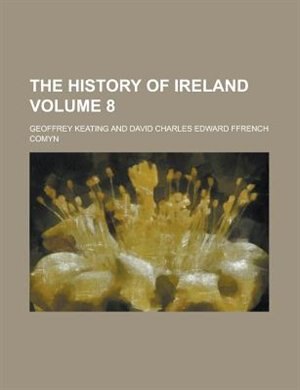 The History of Ireland Volume 8