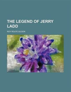 The Legend Of Jerry Ladd