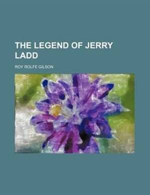 The Legend Of Jerry Ladd