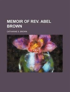 Front cover_Memoir of Rev. Abel Brown
