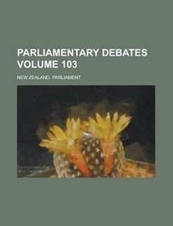 Couverture_Parliamentary Debates Volume 103