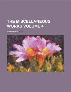 Front cover_The Miscellaneous Works Volume 4