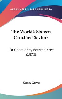 Front cover_The World's Sixteen Crucified Saviors
