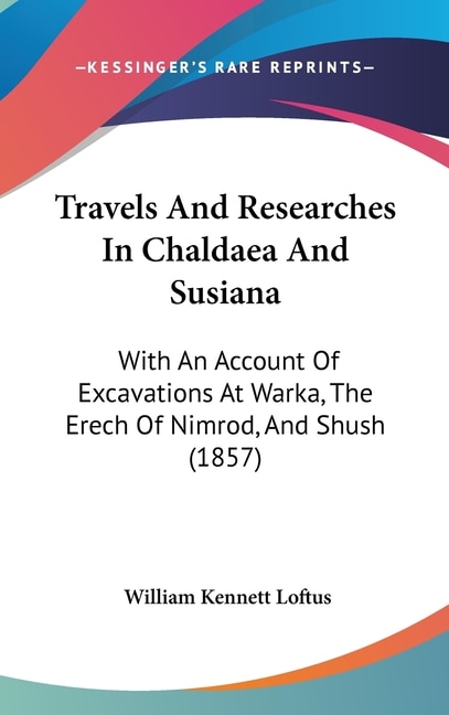 Front cover_Travels And Researches In Chaldaea And Susiana