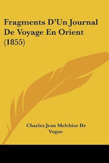 Front cover_Fragments D'Un Journal De Voyage En Orient (1855)