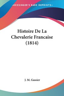 Couverture_Histoire De La Chevalerie Francaise (1814)