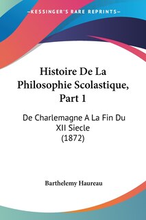 Front cover_Histoire De La Philosophie Scolastique, Part 1