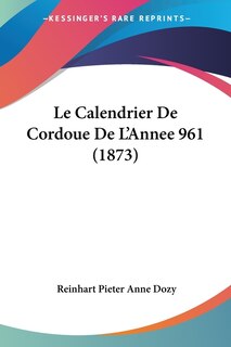 Couverture_Le Calendrier De Cordoue De L'Annee 961 (1873)