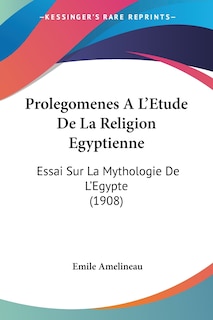 Front cover_Prolegomenes A L'Etude De La Religion Egyptienne