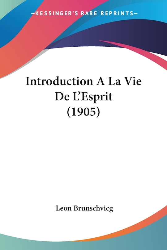 Front cover_Introduction A La Vie De L'Esprit (1905)