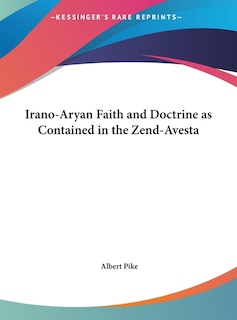 Couverture_Irano-Aryan Faith and Doctrine as Contained in the Zend-Avesta