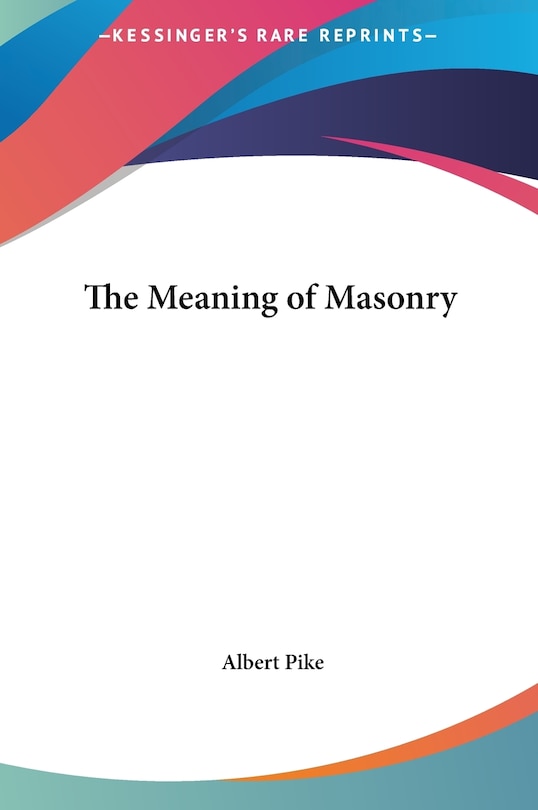 Front cover_The Meaning of Masonry