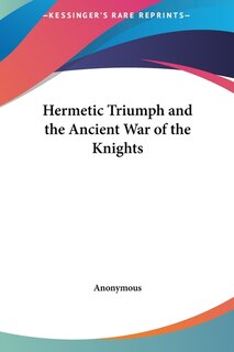 Couverture_Hermetic Triumph and the Ancient War of the Knights
