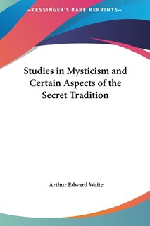 Front cover_Studies in Mysticism and Certain Aspects of the Secret Tradition