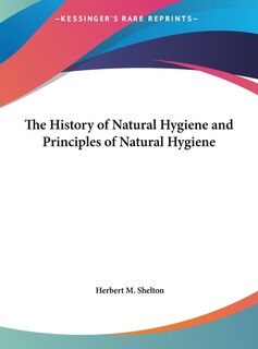 Front cover_The History of Natural Hygiene and Principles of Natural Hygiene