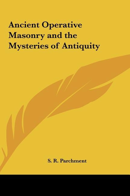 Couverture_Ancient Operative Masonry and the Mysteries of Antiquity