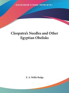 Front cover_Cleopatra's Needles and Other Egyptian Obelisks