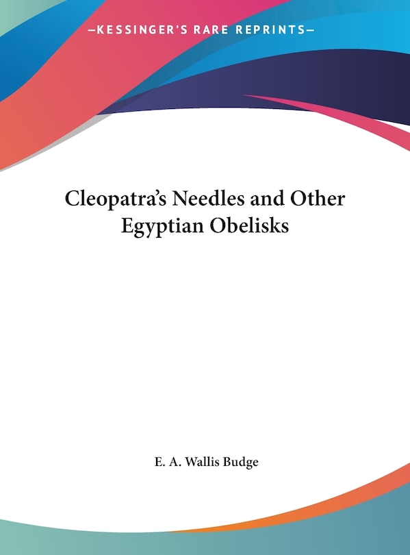 Front cover_Cleopatra's Needles and Other Egyptian Obelisks