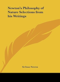 Front cover_Newton's Philosophy of Nature Selections from his Writings