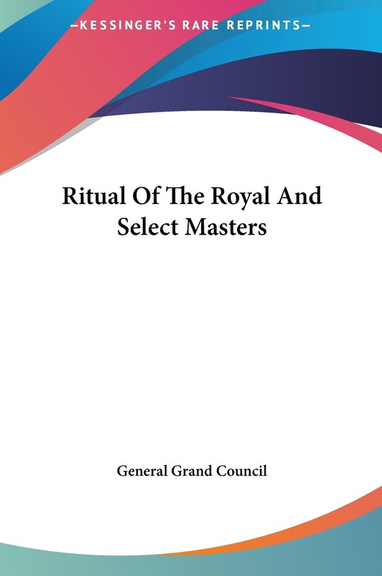 Front cover_Ritual Of The Royal And Select Masters