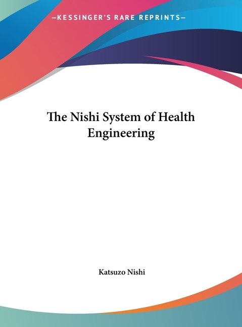 The Nishi System of Health Engineering