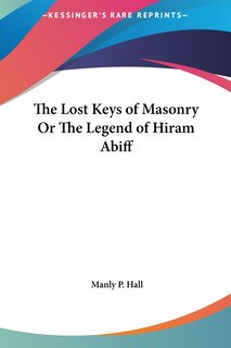 Couverture_The Lost Keys of Masonry Or The Legend of Hiram Abiff