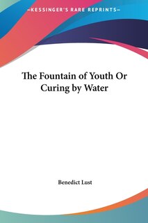 Front cover_The Fountain of Youth Or Curing by Water