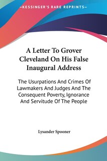 Front cover_A Letter To Grover Cleveland On His False Inaugural Address